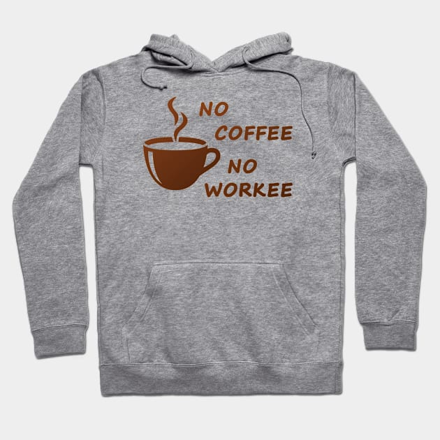 No coffee no workee Hoodie by Florin Tenica